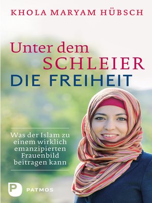 cover image of Unter dem Schleier die Freiheit